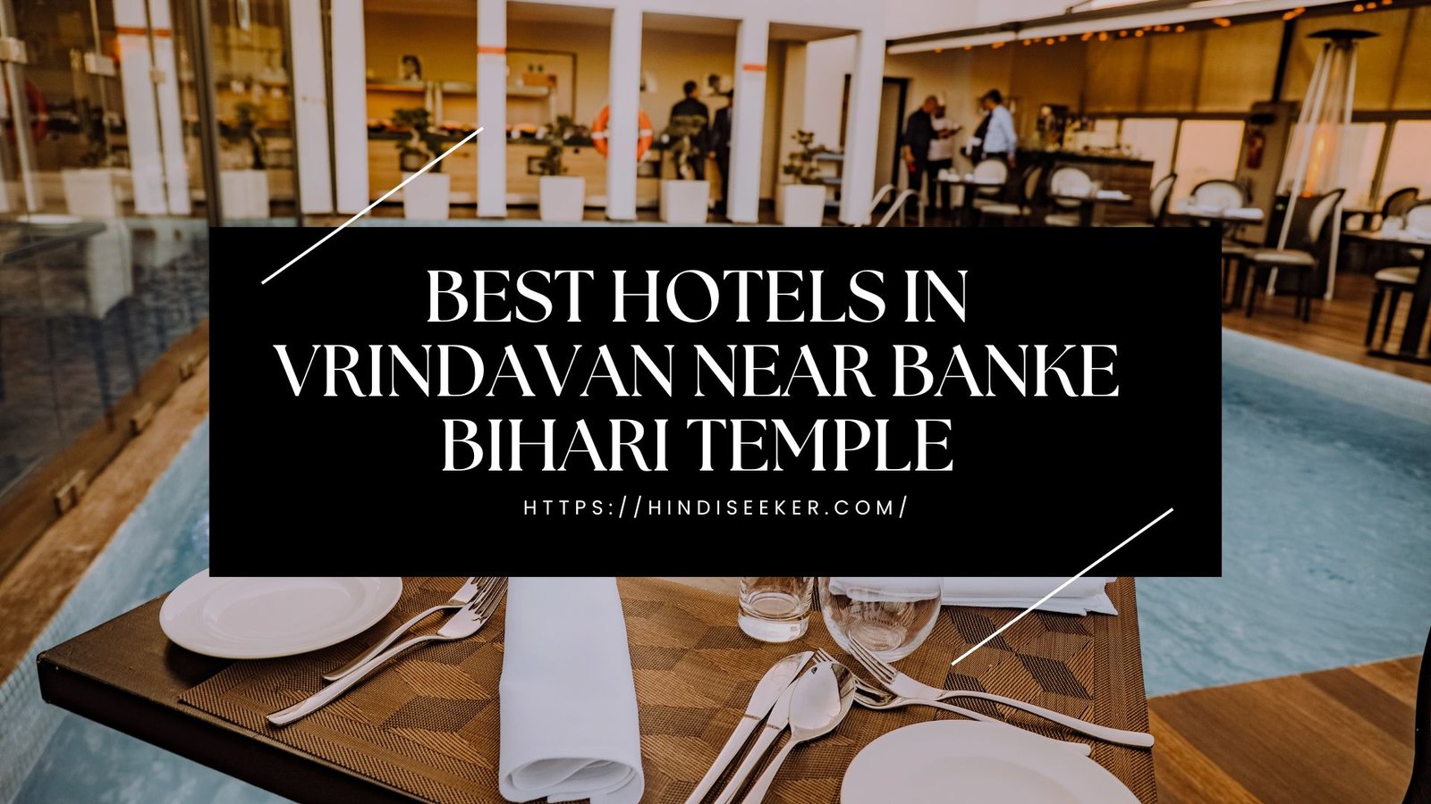 Best Hotels In Vrindavan Near Banke Bihari Temple